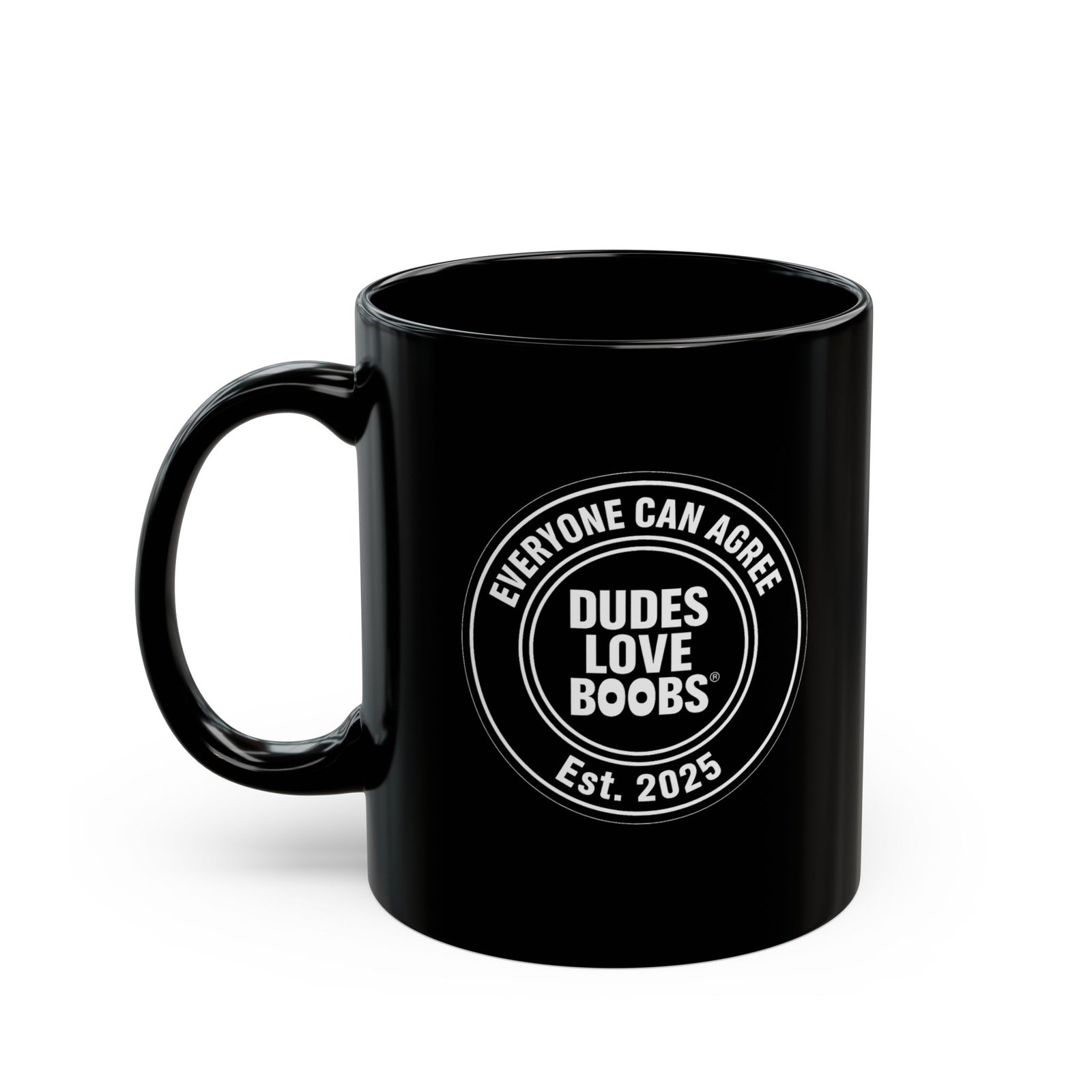EVERYONE CAN AGREE™ — DUDES LOVE BOOBS® Brand Black Coffee Mug (11oz) - Image 4