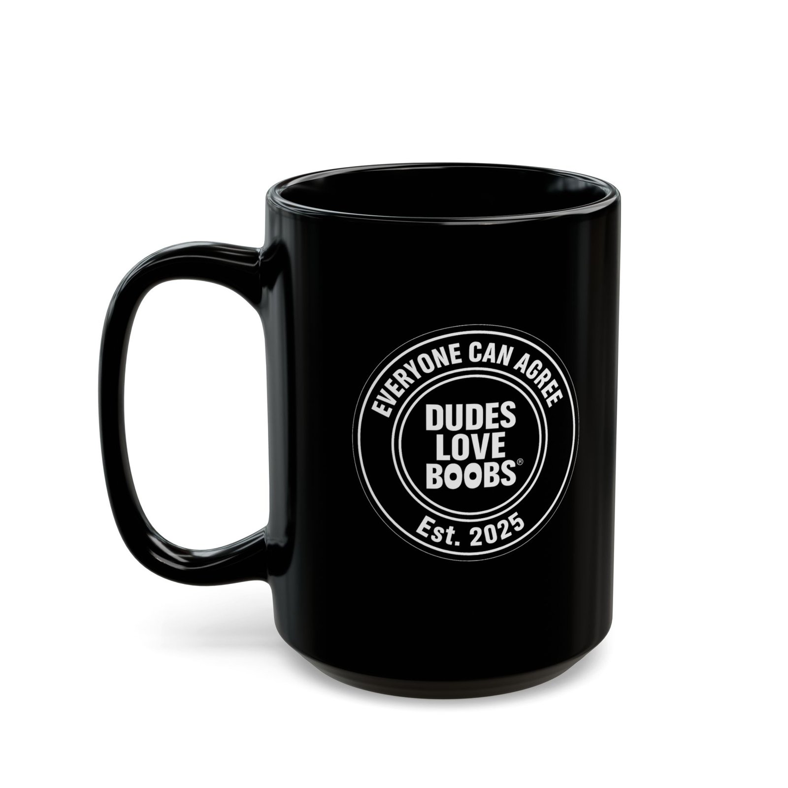 EVERYONE CAN AGREE™ — DUDES LOVE BOOBS® Brand Black Coffee Mug (11oz) - Image 7
