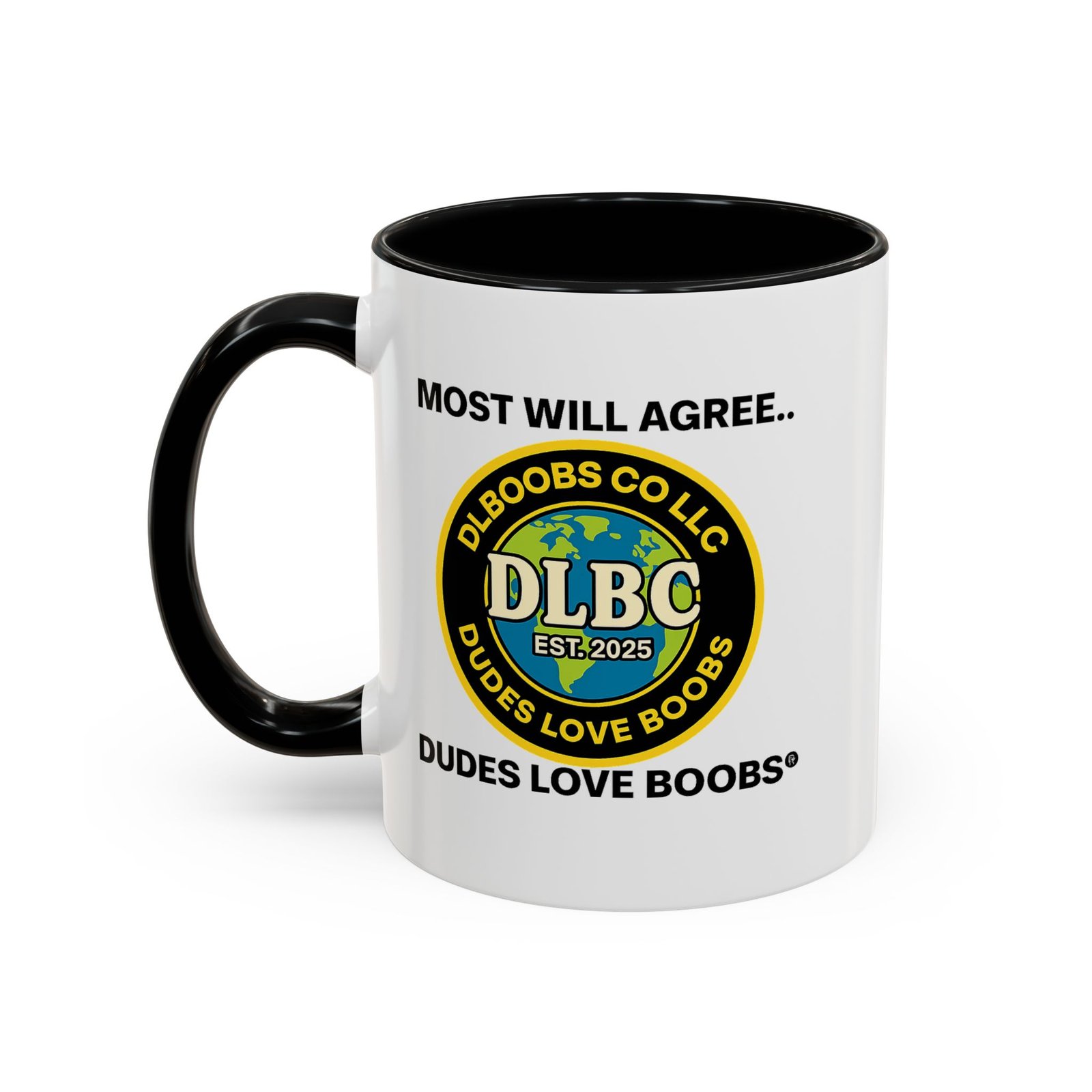 MOST WILL AGREE..—DUDES LOVE BOOBS® Limited Edition Coffee Mug (11 oz) |Two Dot Variant