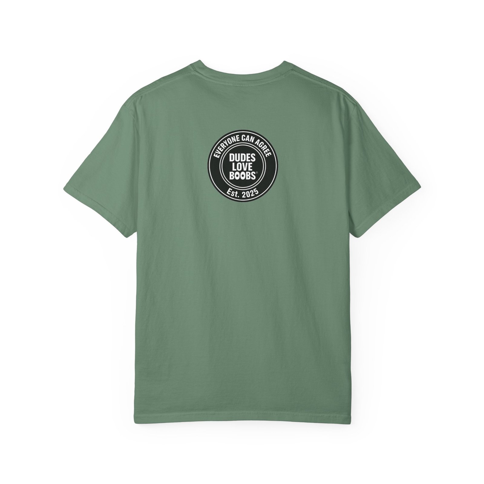 EVERYONE CAN AGREE™on one thing...DUDE'S LOVE BOOBS® Round Badge tee Logo, T-shirt Est. 2025, dad gift, - Image 3